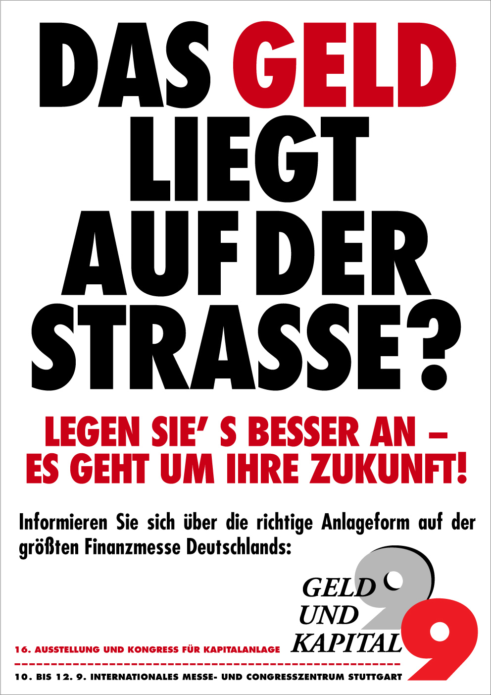 Abbildung der 2. Anzeige, Slogan: Das Geld liegt auf der Straße? Legen Sie's besser an - es geht um Ihre Zukunft!