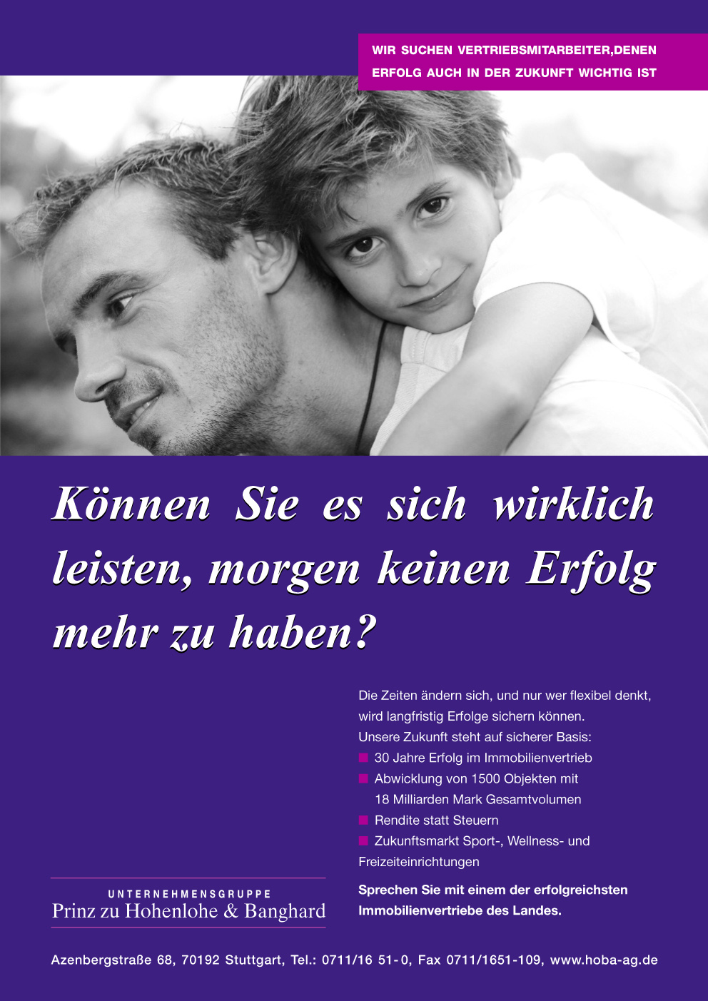 Anzeige Abbildung Vater mit Kind, Slogan: Können Sie es sich wirklich leisten, morgen keinen Erfolg mehr zu haben?